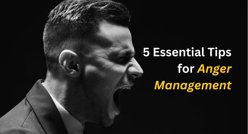 5 Essential Tips for Anger Management