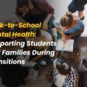 Back-to-School Mental Health: Supporting Students and Families During Transitions