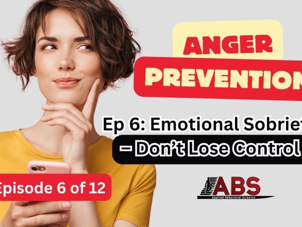 Anger Prevention Series: Don’t Lose Control