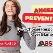 Anger Prevention Series: Choose Responsibility Over Blame